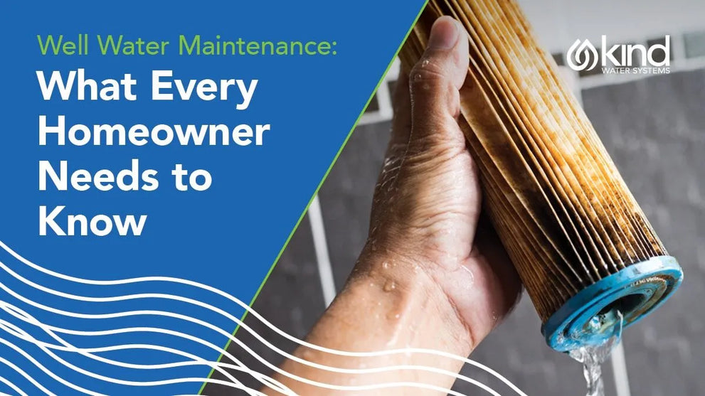 Well Water Maintenance: What Every Homeowner Needs to Know