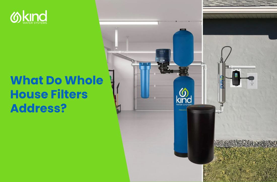 What Do Whole House Filters Address?