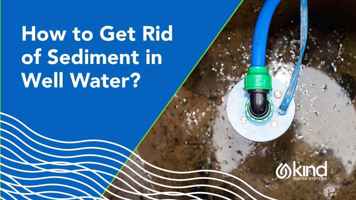 Learn how to get rid of sediment in well water and ensure your private well provides safe, high-quality drinking water.